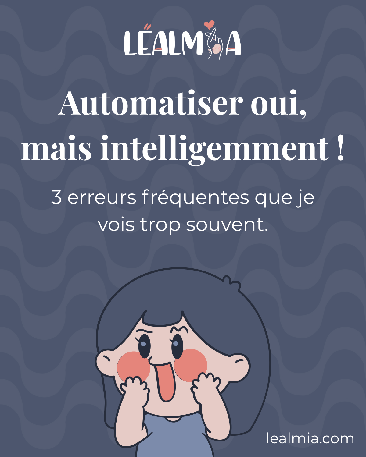 Automatiser oui, mais intelligemment !